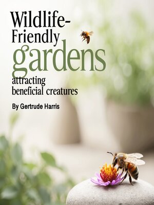 cover image of Wildlife-Friendly Gardens